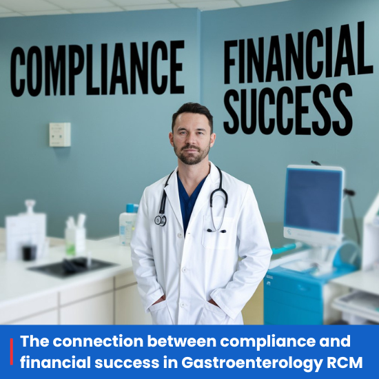 The connection between compliance and financial success in gastroenterology RCM